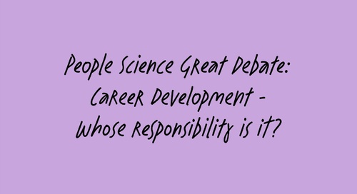 Americas - People Science Great Debate: Career Development - whose responsibility is it?